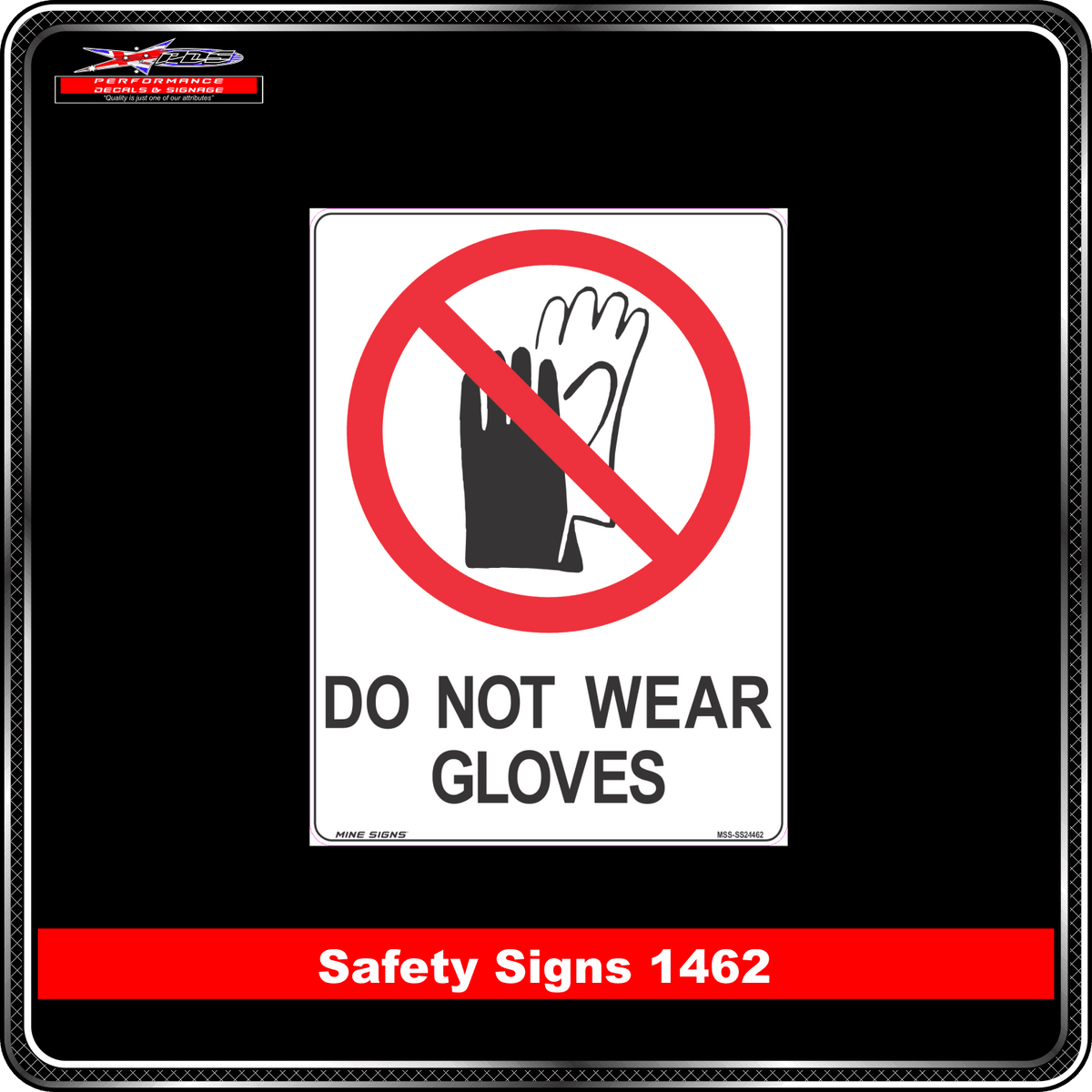 Prohibition Do Not Wear Gloves(Safety Sign 1462)