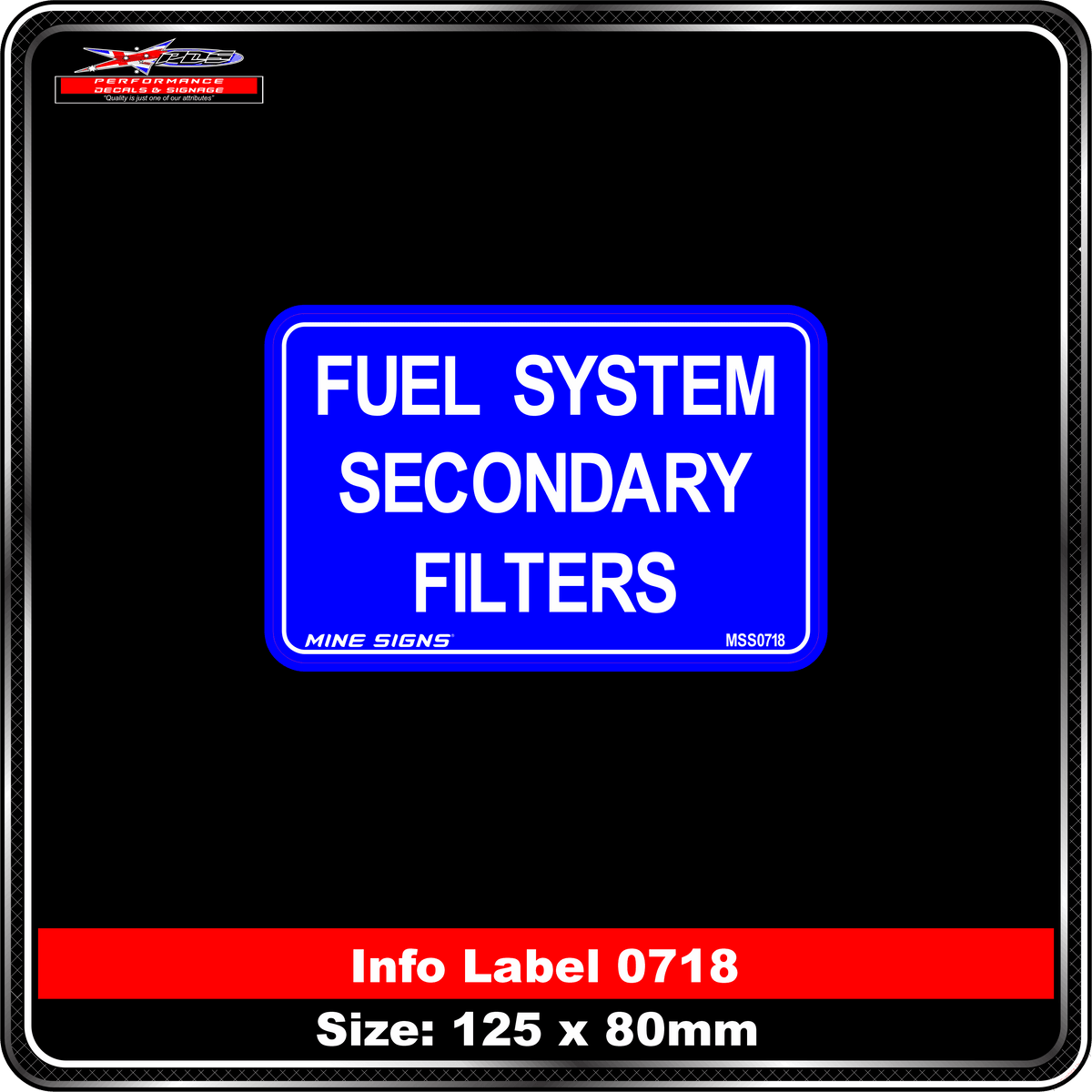 Fuel System Secondary Filters (Info Label 0718) 80 x 125 mm