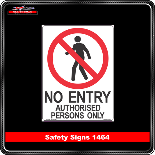Prohibition No Entry, Authorised Persons Only (Safety Sign 1464)