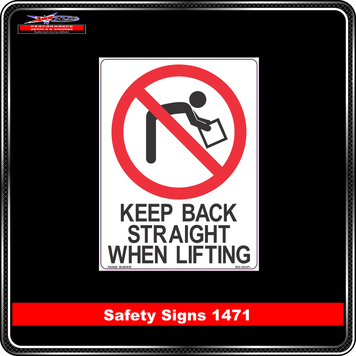 Prohibition Keep Back Straight When Lifting (Safety Sign 1471)