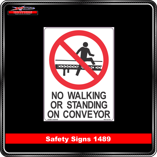 Prohibition No Walking Or Standing On Conveyor (Safety Sign 1489)