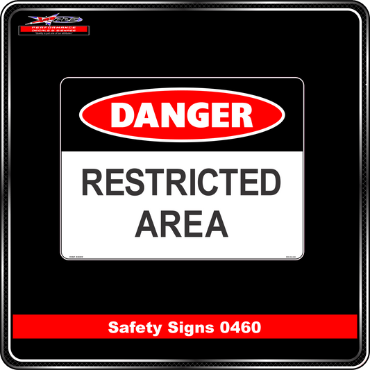 Danger Restricted Area (Safety Sign 0460)