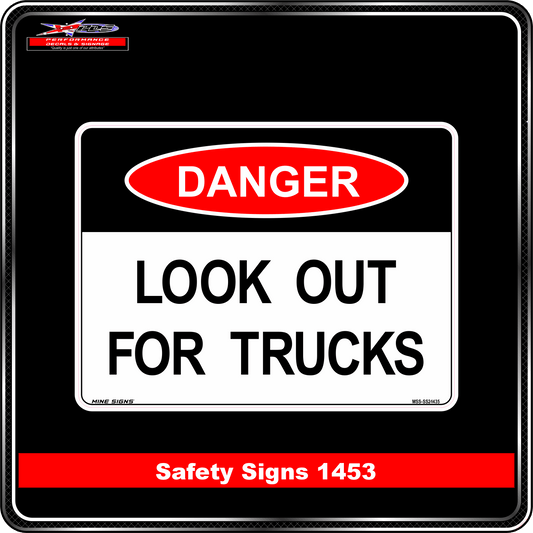Danger Look Out For Trucks (Safety Sign 1453)