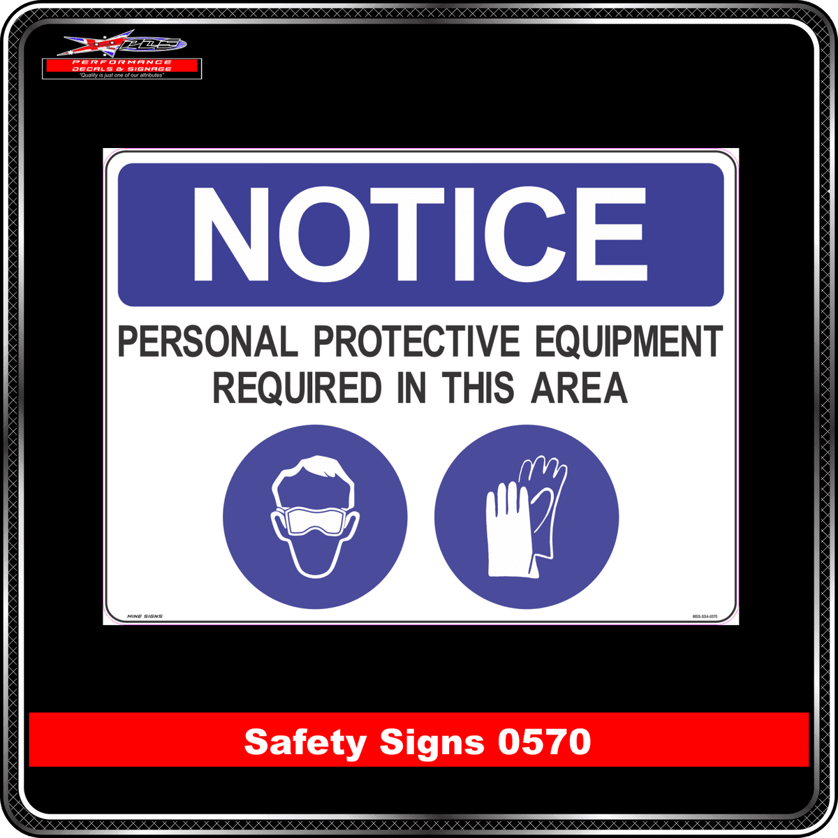 Mandatory Personal Protective Equiptment Required In This Area (Safety Sign 0570)
