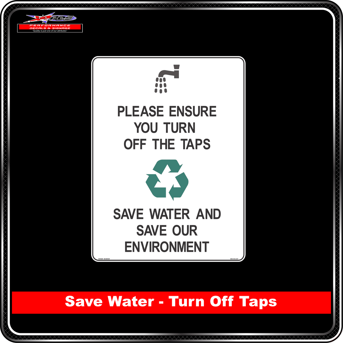Please Ensure You Turn Off Taps Save Water & Save Our Environment