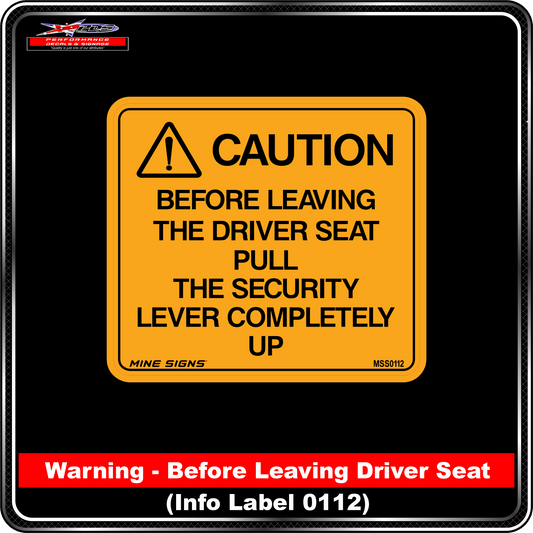 CAUTION Before leaving the driver seat pull the security lever completely up (Info Label 0112)