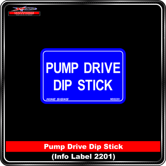 Pump Drive Dip Stick (Info Label 2201) 80 x 125 mm