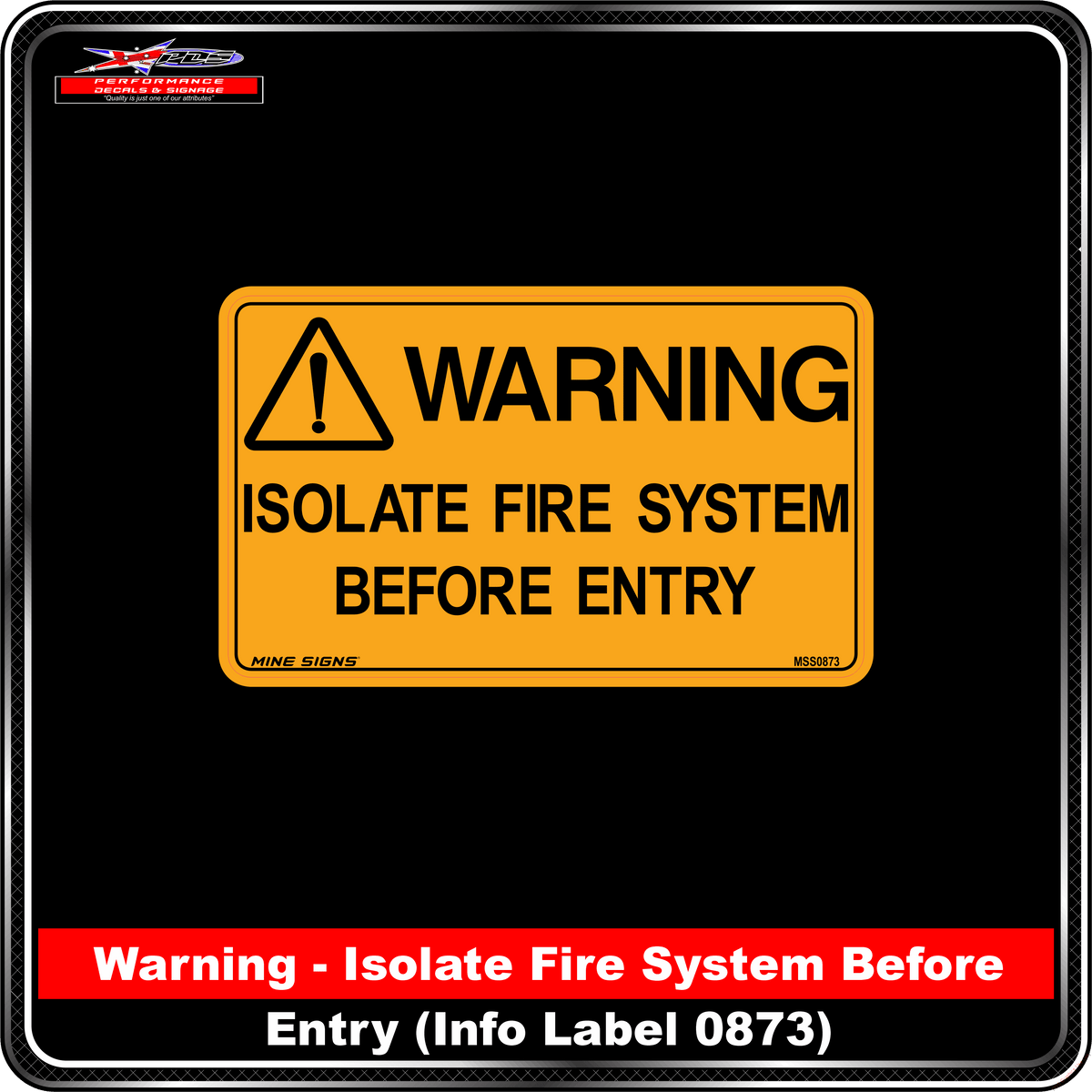 WARNING Isolate Fire System Before Entry (Info Label 0873)