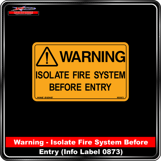 WARNING Isolate Fire System Before Entry (Info Label 0873)