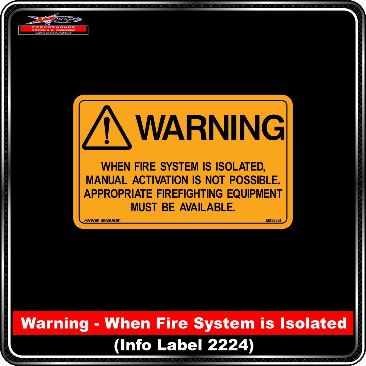 WARNING - When fire system is isolated 120x200mm (Info Label 2224)