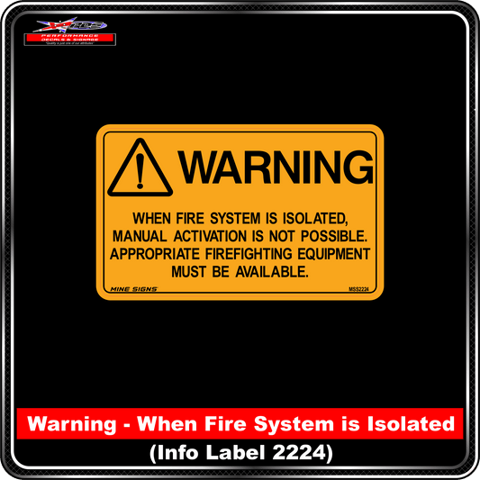 WARNING - When fire system is isolated 120x200mm (Info Label 2224)