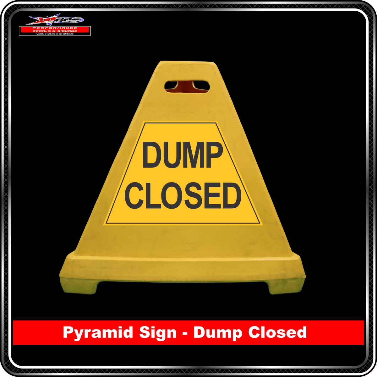 Pyramid Signs - Dump Closed - Label to Suit Pyramids