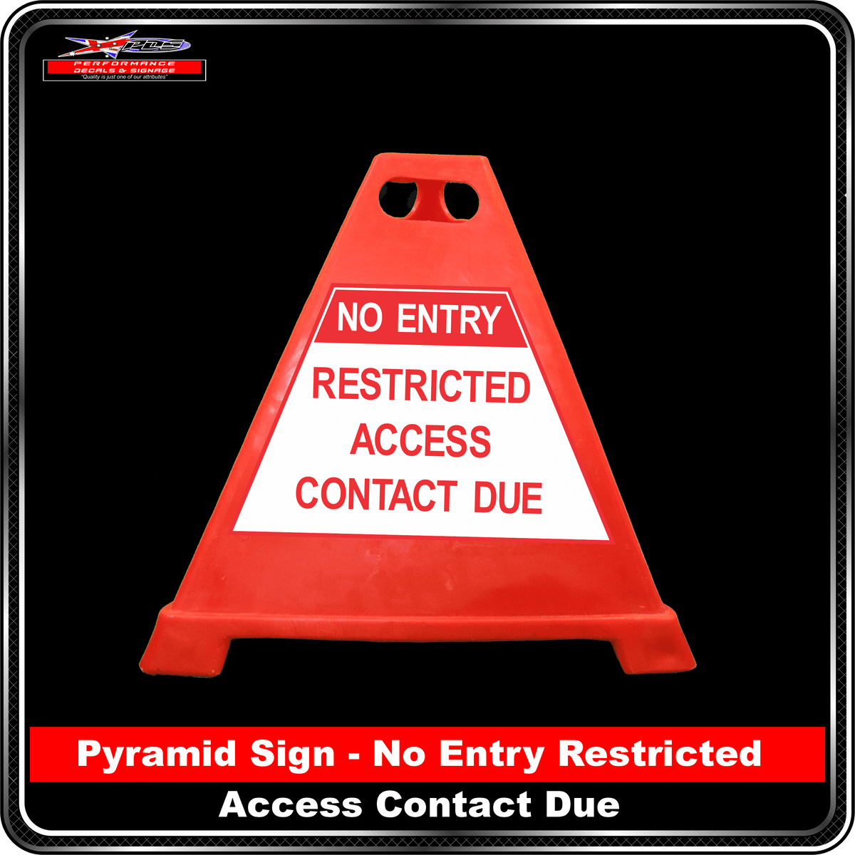 Pyramid Signs - No Entry Restricted Access Contact Due - Label to Suit Pyramids