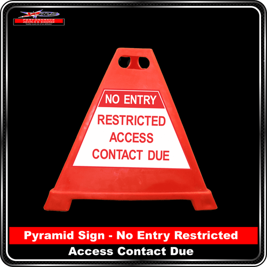 Pyramid Signs - No Entry Restricted Access Contact Due - Label to Suit Pyramids