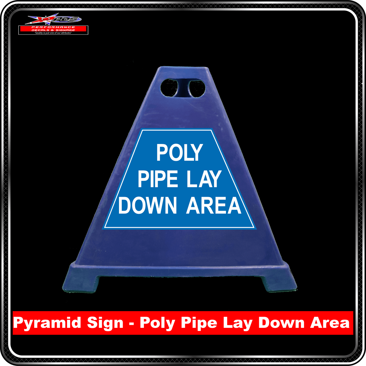 Pyramid Signs - Poly Pipe lay Down Area - Label to Suit Pyramids