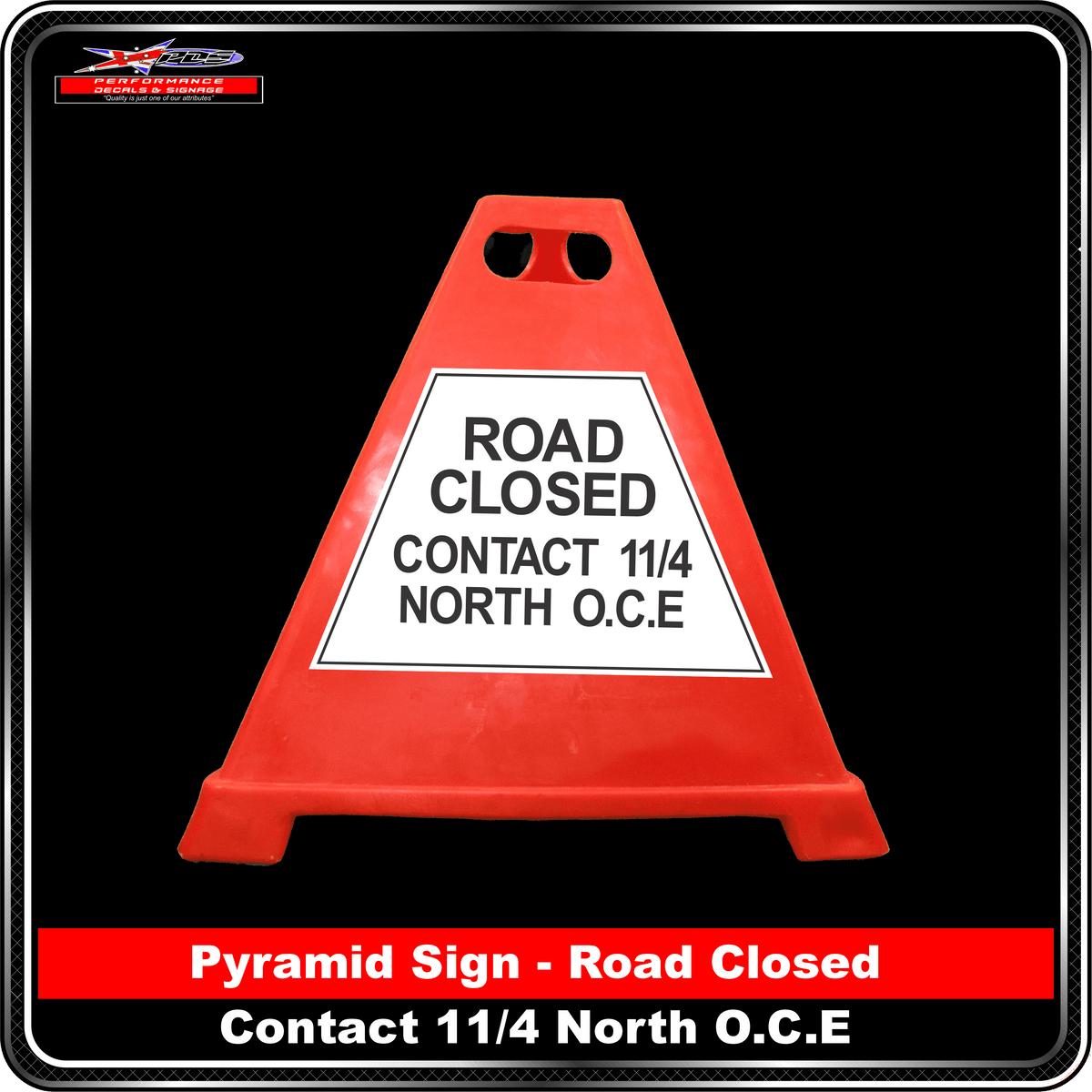Pyramid Signs - Road Closed Contact 11-4 North OCE - Label to Suit Pyramids