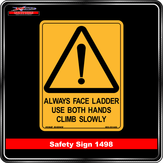 Warning Always Face Ladder Use Both Hands Climb Slowly (Safety Sign 1498)
