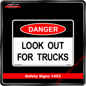 Danger 1453 PDS Look out for trucks