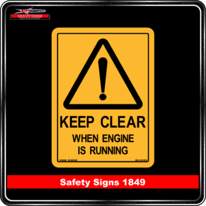 Warning Keep Clear When Engine is Running (Safety Sign 1849)