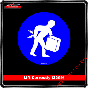 Mandatory Signs - Circles - Lift Correctly - 2369