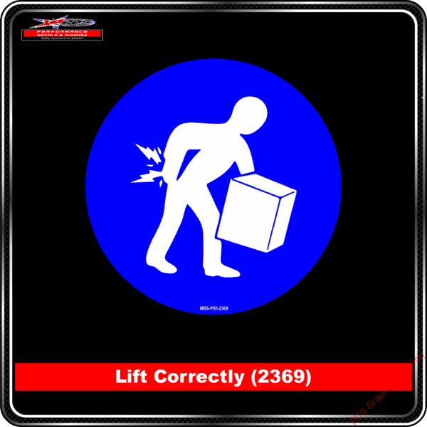 Mandatory Signs - Circles - Lift Correctly - 2369