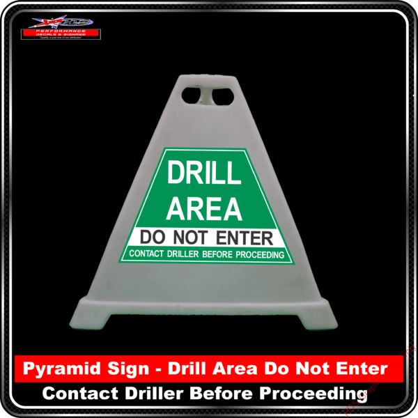 Pyramid Signs - Drill Area Do Not Enter Contact Driller Before Proceeding