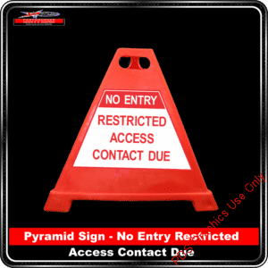 Pyramid Signs - No Entry Restricted Access Contact Due