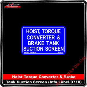 Product Background - Safety Signs - Hoist Torque Converter & Brake Tank Suction Screen