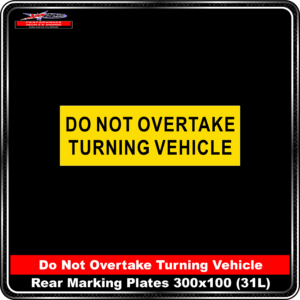 Truck Rear Marking Plates - CAT 31L - 300x100 Do Not Overtake Turning Vehicle