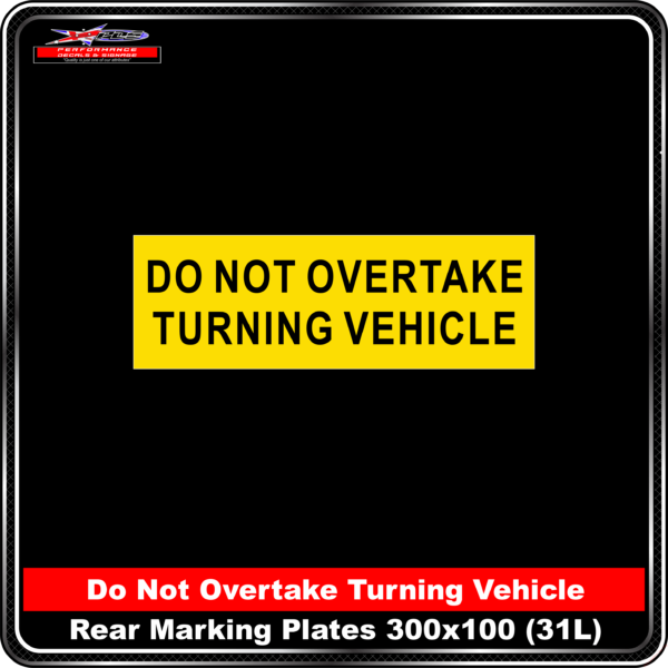 Truck Rear Marking Plates - CAT 31L - 300x100 Do Not Overtake Turning Vehicle