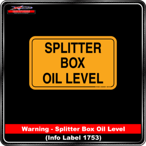 Splitter Box Oil Level (Info Label 1753)