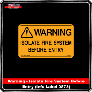 Product Background - Safety Signs - Warning Isolate Fire System Before Entry 0873